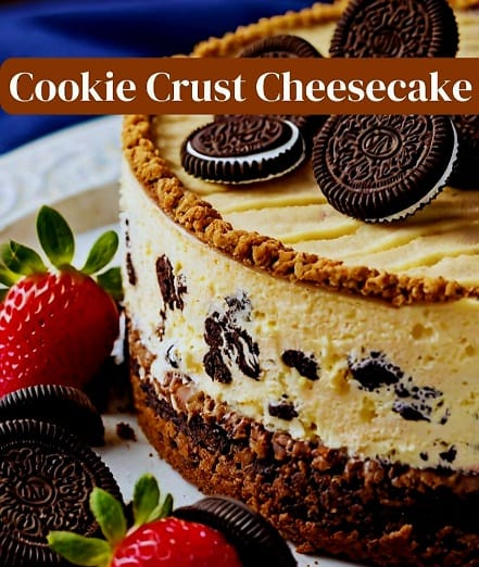 Cookies Crust Cheesecake Recipe