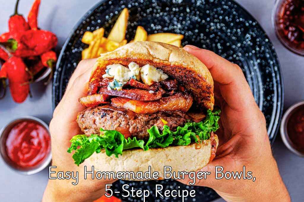 Easy Homemade Burger Bowls