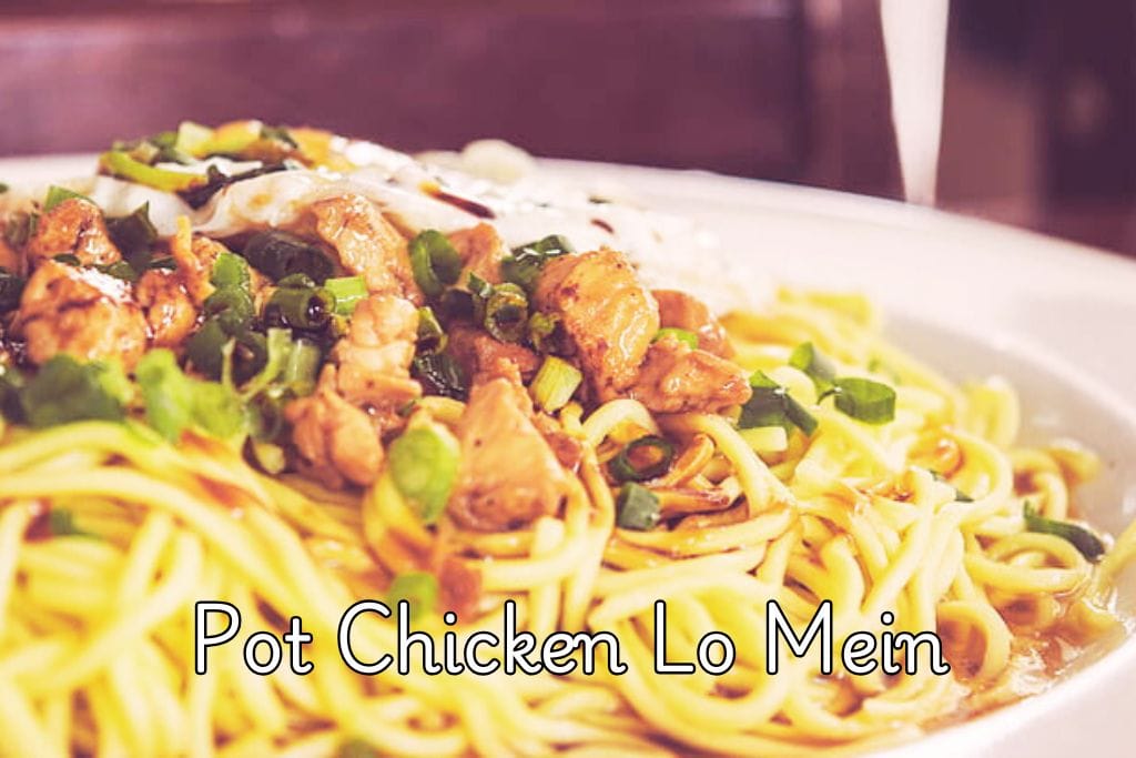 Pot Chicken Lo Mein